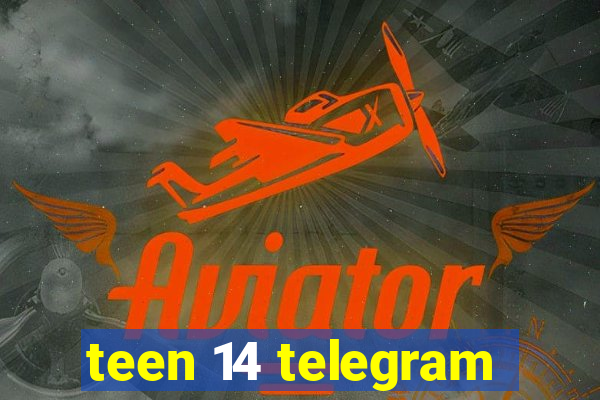teen 14 telegram